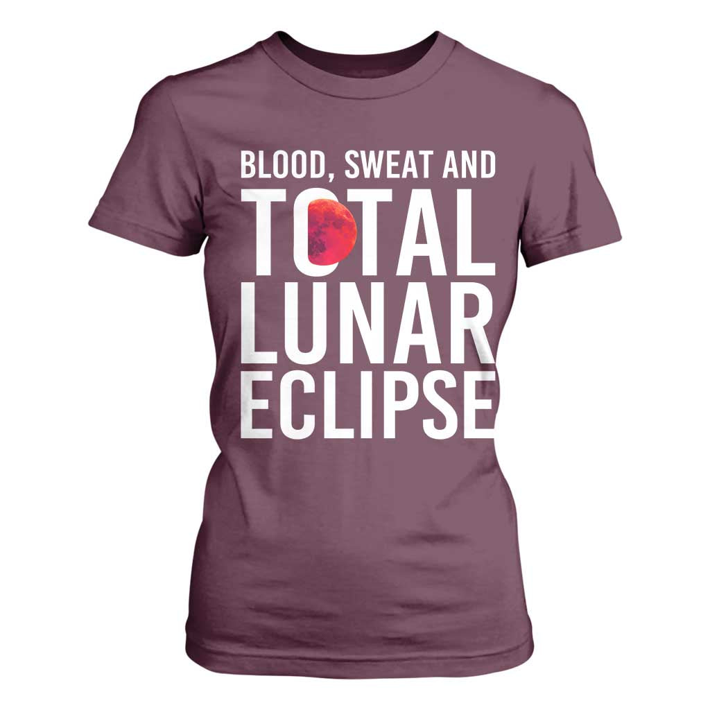 Blood Sweat and Total Lunar Eclipse T Shirt For Women Funny Astronomy Pun Graphic TS02 Maroon Print Your Wear