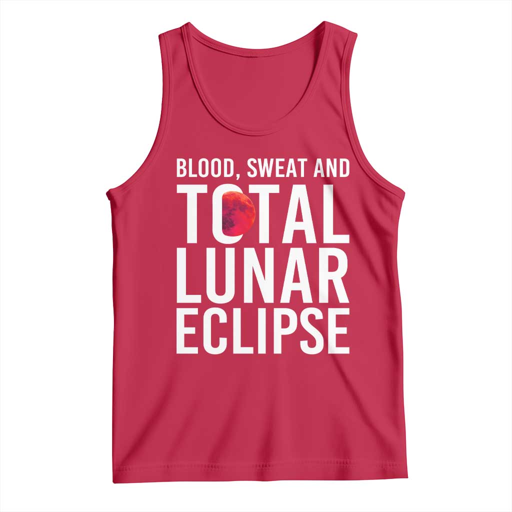Blood Sweat and Total Lunar Eclipse Tank Top Funny Astronomy Pun Graphic TS02 Red Print Your Wear