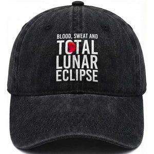 Blood Sweat and Total Lunar Eclipse Washed Cotton Baseball Cap Funny Astronomy Pun Graphic TS02 Print Your Wear