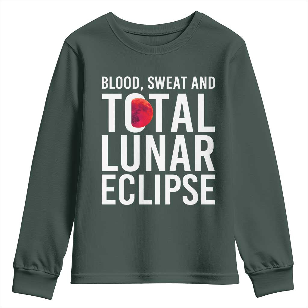 Blood Sweat and Total Lunar Eclipse Youth Sweatshirt Funny Astronomy Pun Graphic TS02 Dark Forest Green Print Your Wear