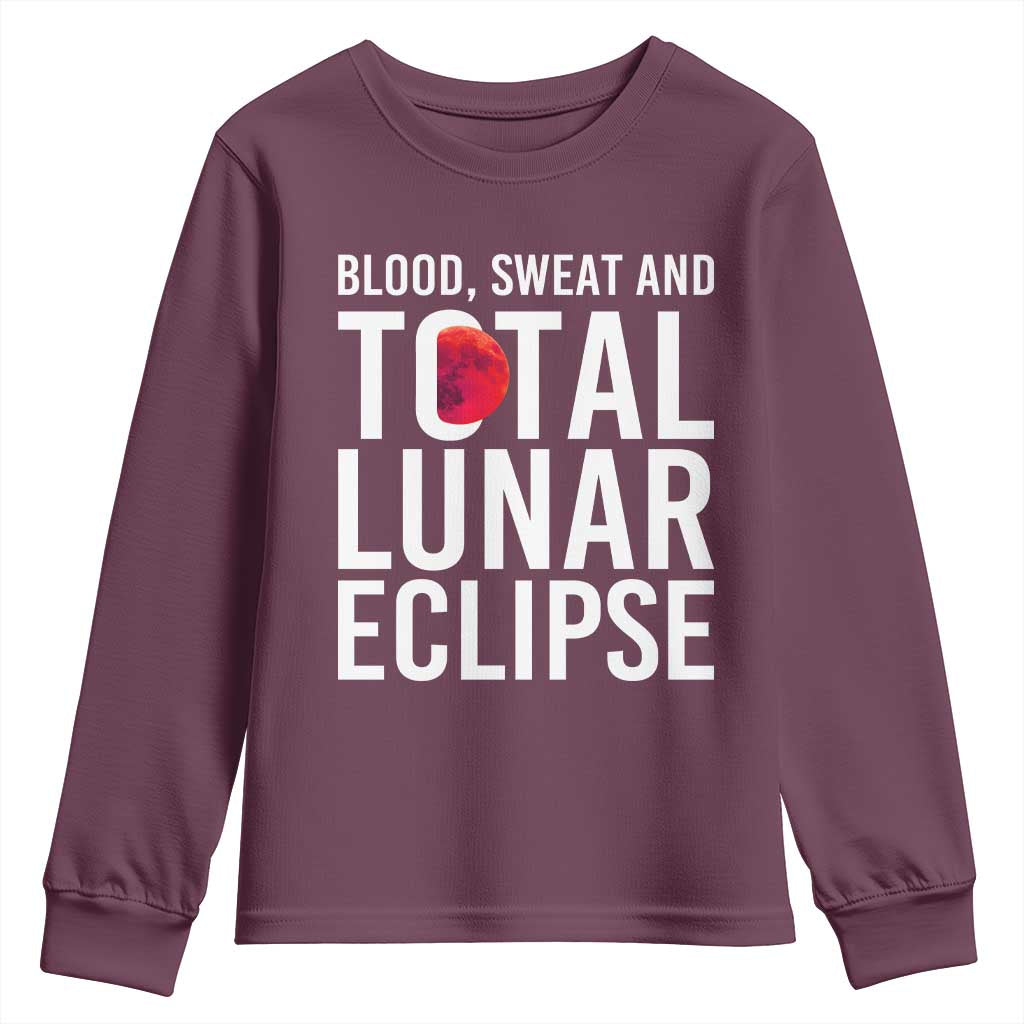 Blood Sweat and Total Lunar Eclipse Youth Sweatshirt Funny Astronomy Pun Graphic TS02 Maroon Print Your Wear