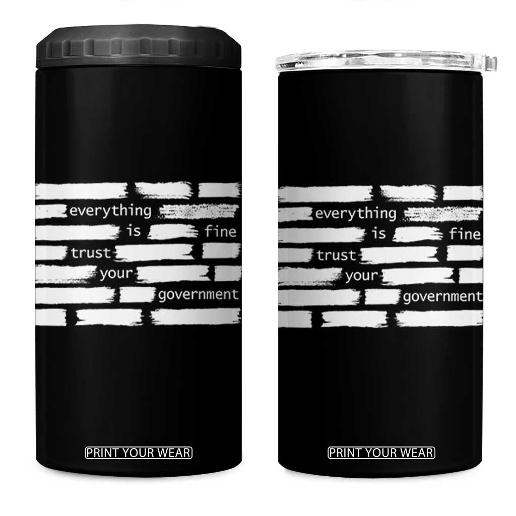 Everything Is Fine Trust Your Government 4 in 1 Can Cooler Tumbler Sarcastic Flag Political Satire Humor TS02 One Size: 16 oz Black Print Your Wear
