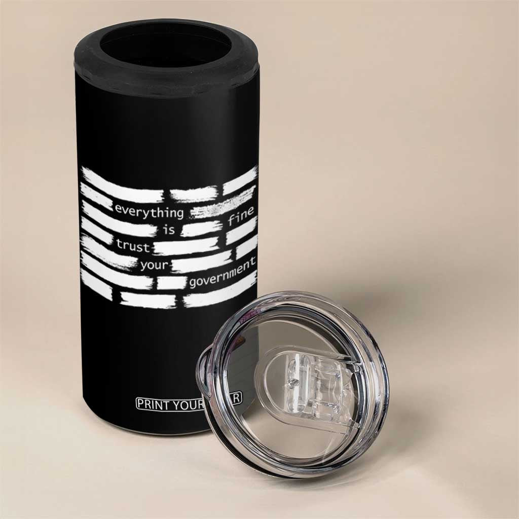 Everything Is Fine Trust Your Government 4 in 1 Can Cooler Tumbler Sarcastic Flag Political Satire Humor TS02 Print Your Wear