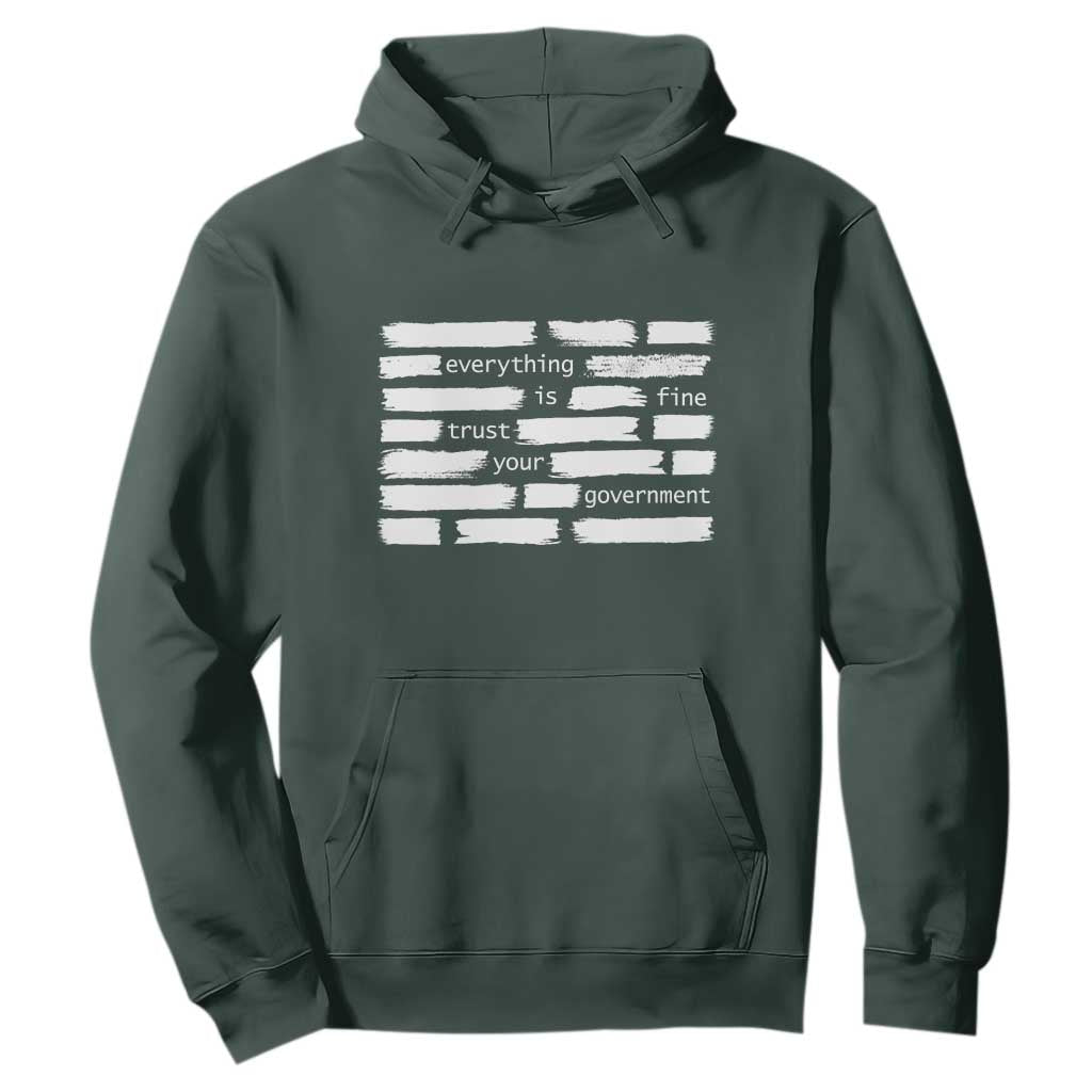 Everything Is Fine Trust Your Government Hoodie Sarcastic Flag Political Satire Humor TS02 Dark Forest Green Print Your Wear