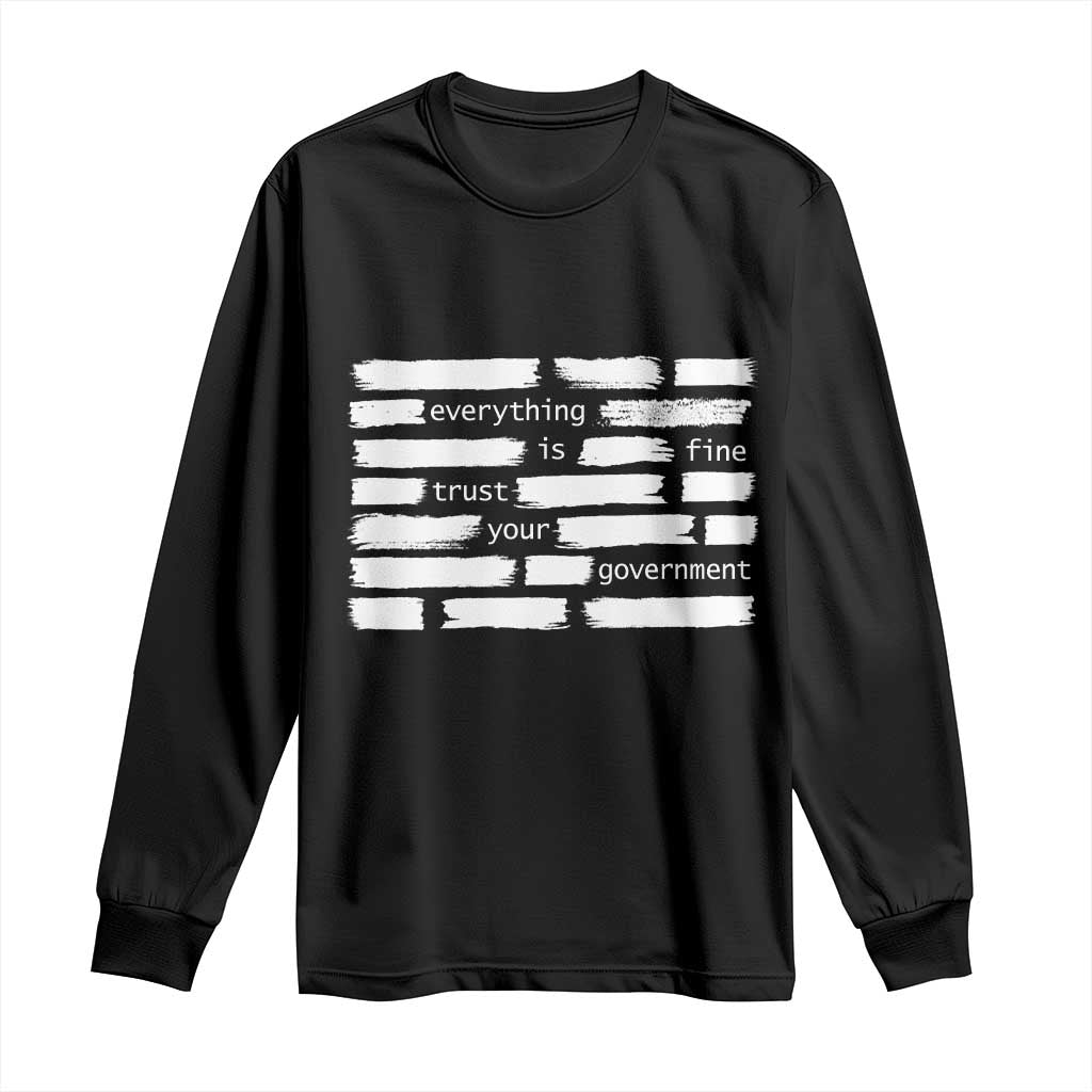 Everything Is Fine Trust Your Government Long Sleeve Shirt Sarcastic Flag Political Satire Humor TS02 Black Print Your Wear