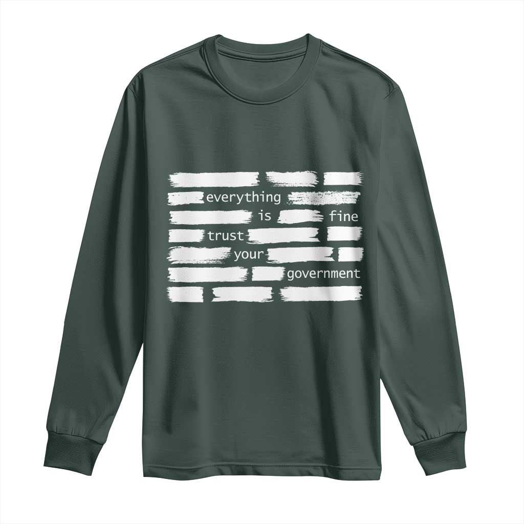 Everything Is Fine Trust Your Government Long Sleeve Shirt Sarcastic Flag Political Satire Humor TS02 Dark Forest Green Print Your Wear