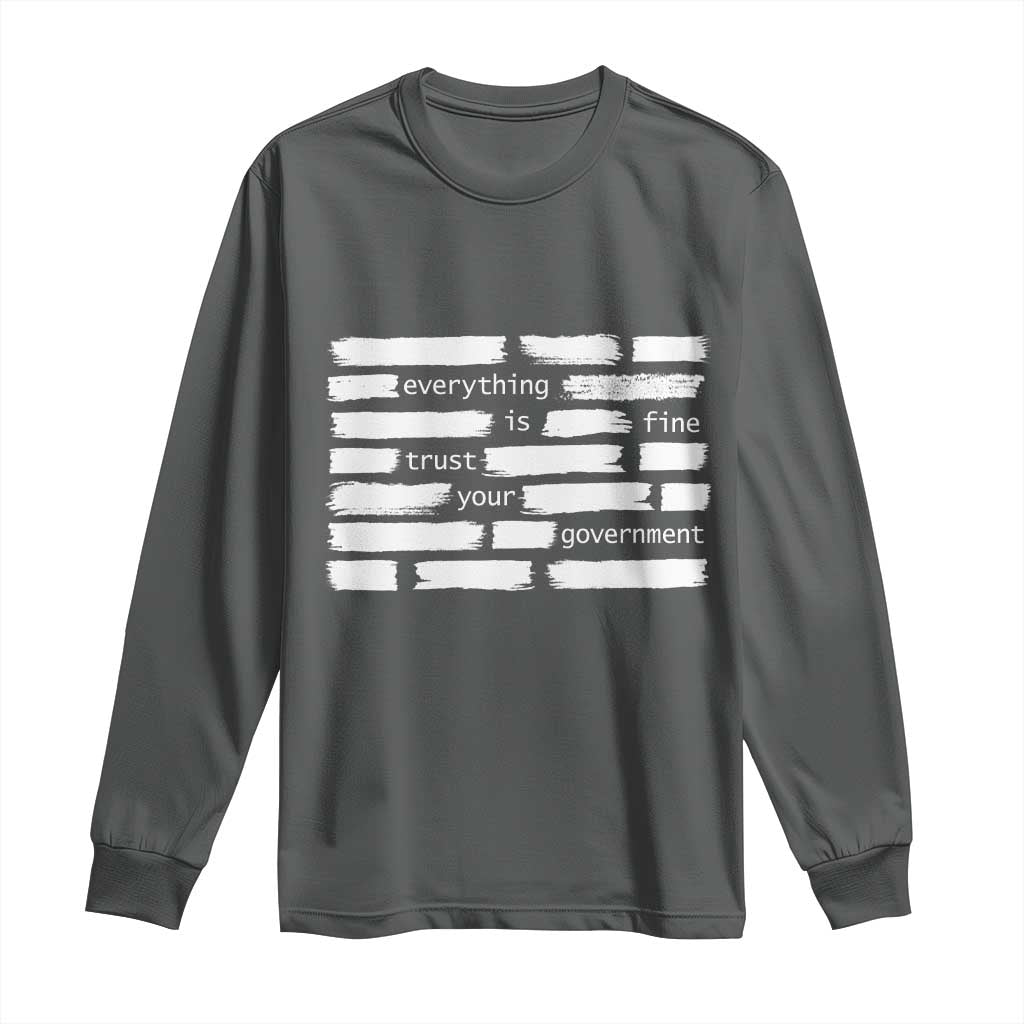 Everything Is Fine Trust Your Government Long Sleeve Shirt Sarcastic Flag Political Satire Humor TS02 Dark Heather Print Your Wear