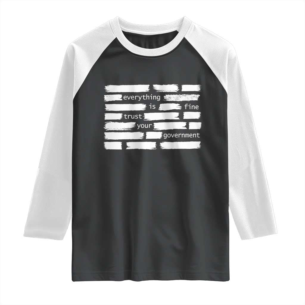 Everything Is Fine Trust Your Government Raglan Shirt Sarcastic Flag Political Satire Humor TS02 Black White Print Your Wear
