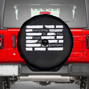 Everything Is Fine Trust Your Government Spare Tire Cover Sarcastic Flag Political Satire Humor TS02 Black Print Your Wear