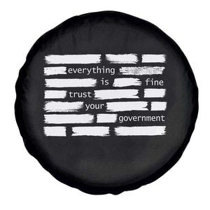 Everything Is Fine Trust Your Government Spare Tire Cover Sarcastic Flag Political Satire Humor TS02 Print Your Wear