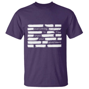 Everything Is Fine Trust Your Government T Shirt Sarcastic Flag Political Satire Humor TS02 Purple Print Your Wear