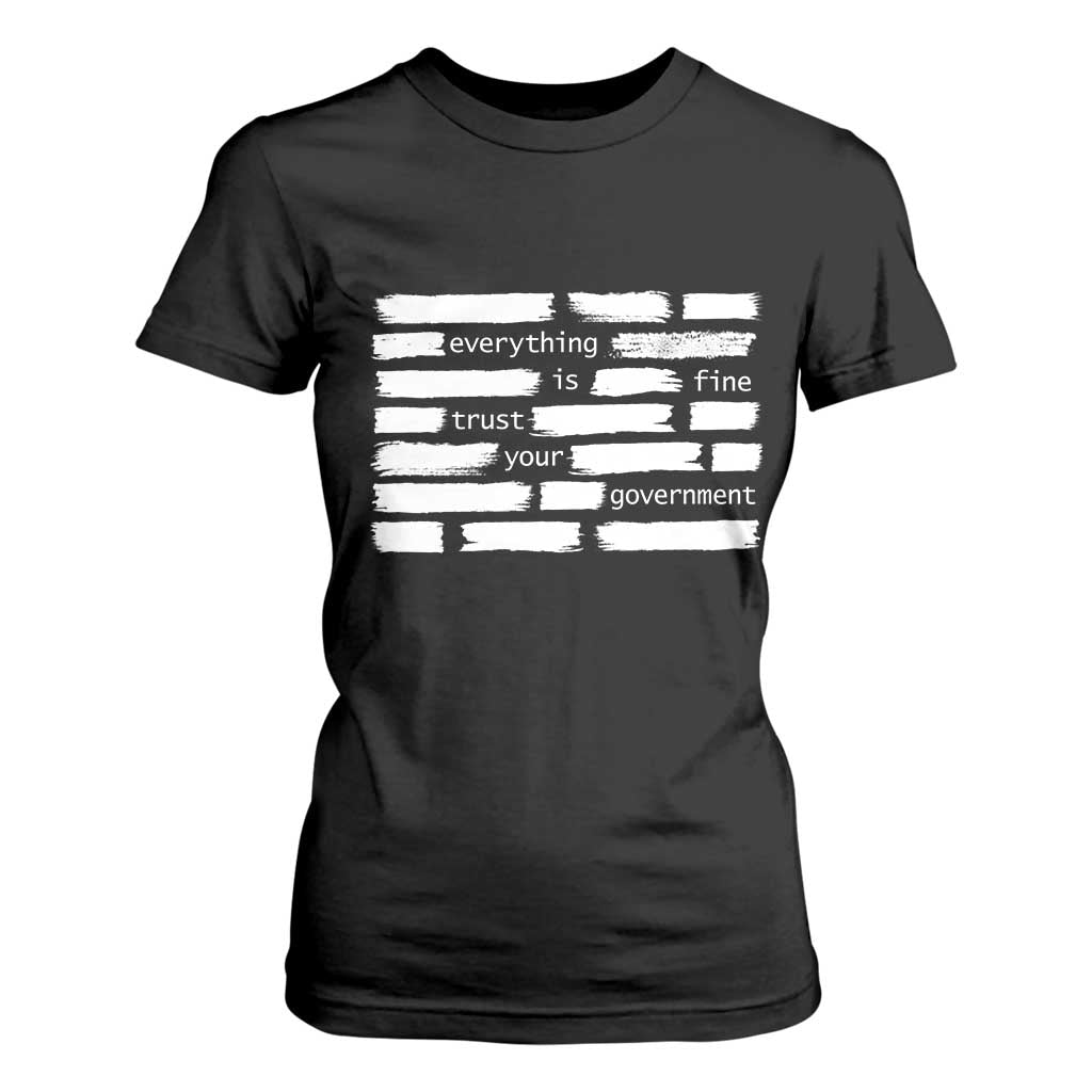 Everything Is Fine Trust Your Government T Shirt For Women Sarcastic Flag Political Satire Humor TS02 Black Print Your Wear