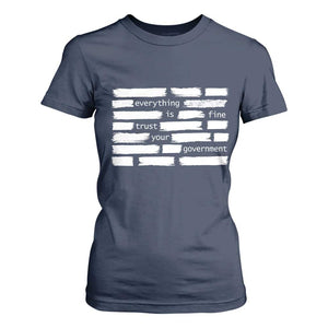 Everything Is Fine Trust Your Government T Shirt For Women Sarcastic Flag Political Satire Humor TS02 Navy Print Your Wear