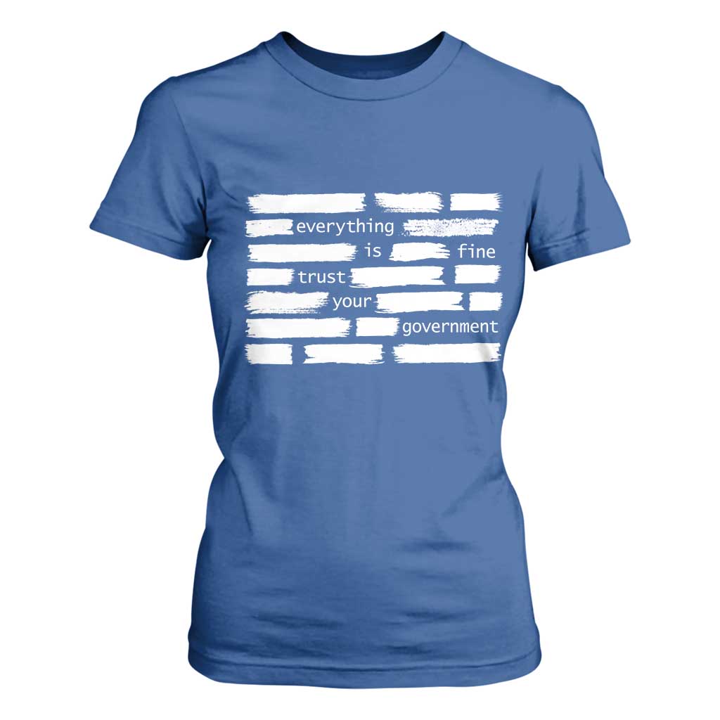 Everything Is Fine Trust Your Government T Shirt For Women Sarcastic Flag Political Satire Humor TS02 Royal Blue Print Your Wear