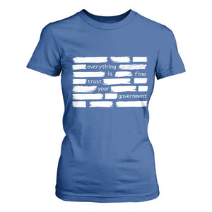 Everything Is Fine Trust Your Government T Shirt For Women Sarcastic Flag Political Satire Humor TS02 Royal Blue Print Your Wear