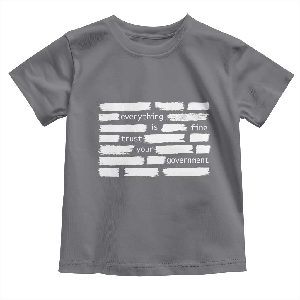 Everything Is Fine Trust Your Government Toddler T Shirt Sarcastic Flag Political Satire Humor TS02 Charcoal Print Your Wear