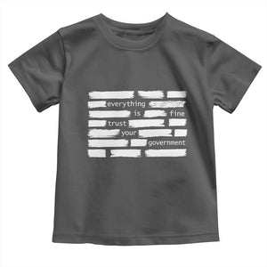 Everything Is Fine Trust Your Government Toddler T Shirt Sarcastic Flag Political Satire Humor TS02 Dark Heather Print Your Wear