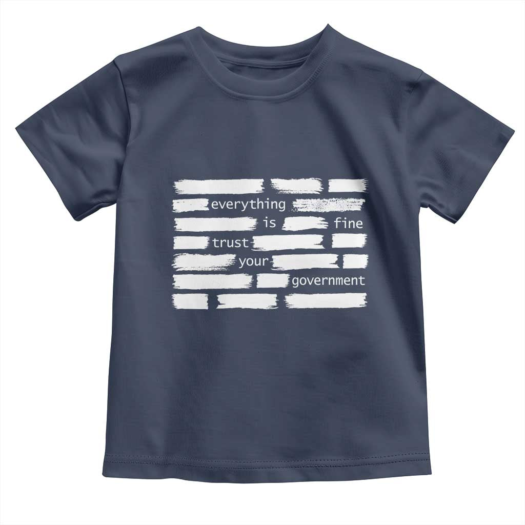 Everything Is Fine Trust Your Government Toddler T Shirt Sarcastic Flag Political Satire Humor TS02 Navy Print Your Wear