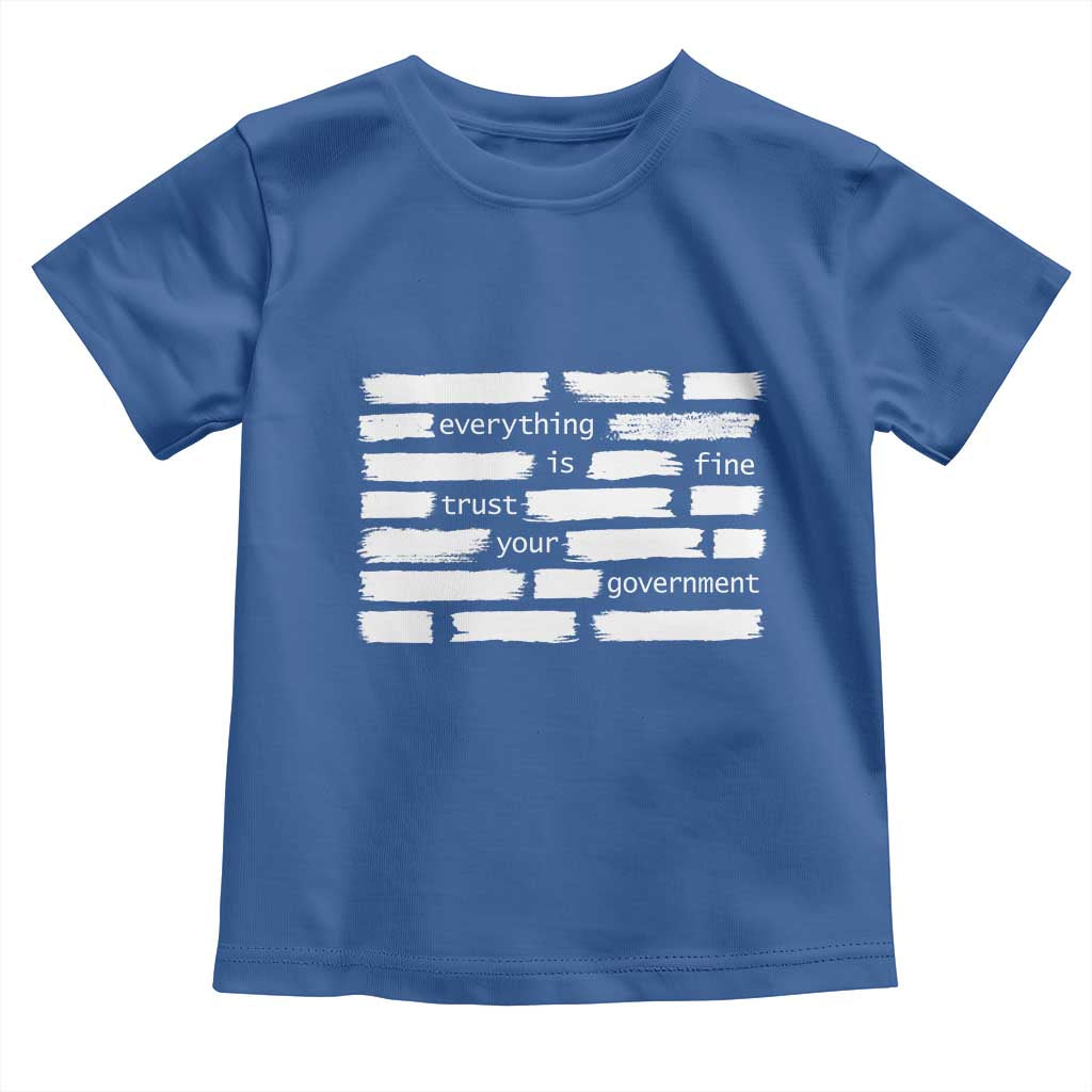 Everything Is Fine Trust Your Government Toddler T Shirt Sarcastic Flag Political Satire Humor TS02 Royal Blue Print Your Wear