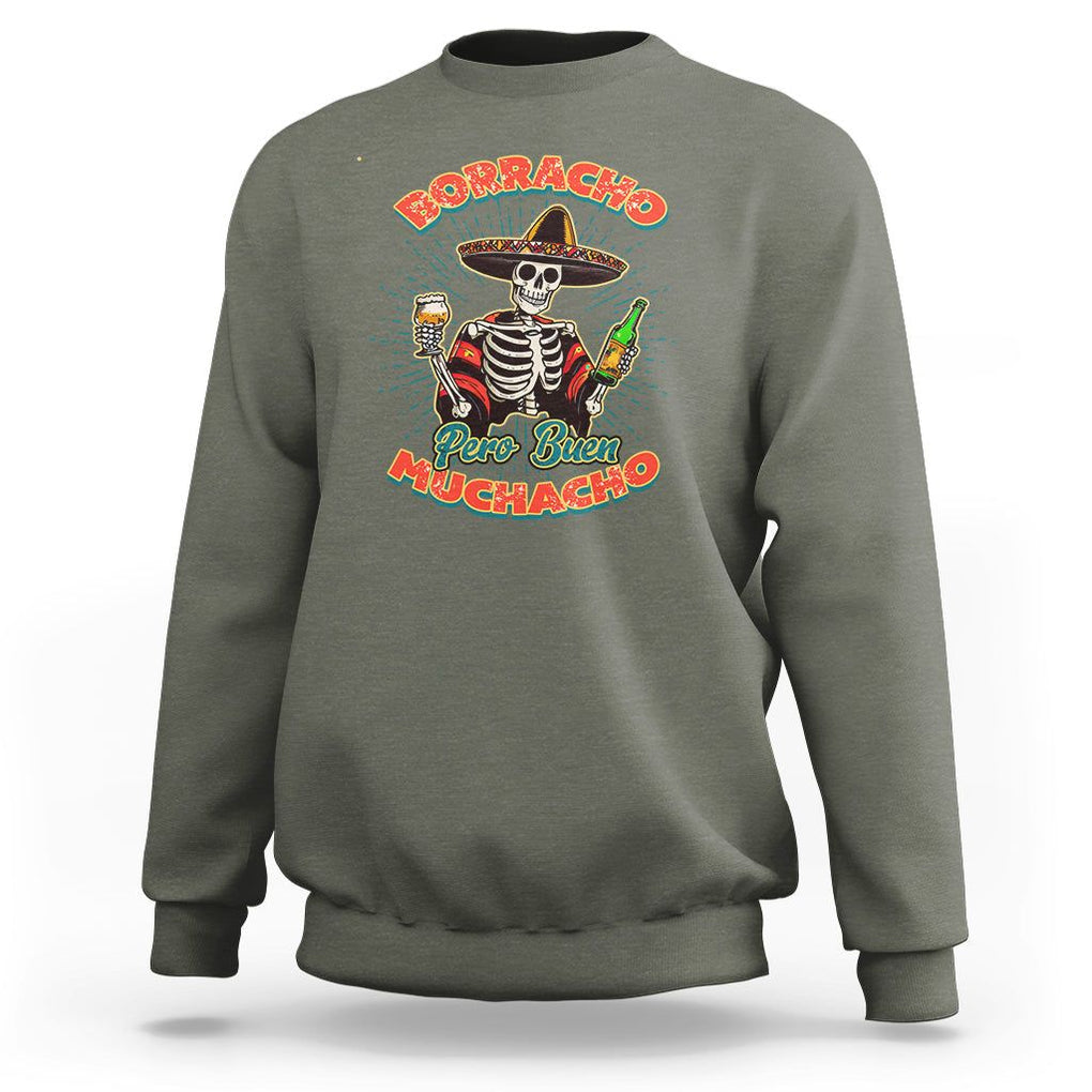 Funny Drinking Lover Spanish Sweatshirt Latino Borracho Pero Buen Muchacho TS02 Military Green Print Your Wear