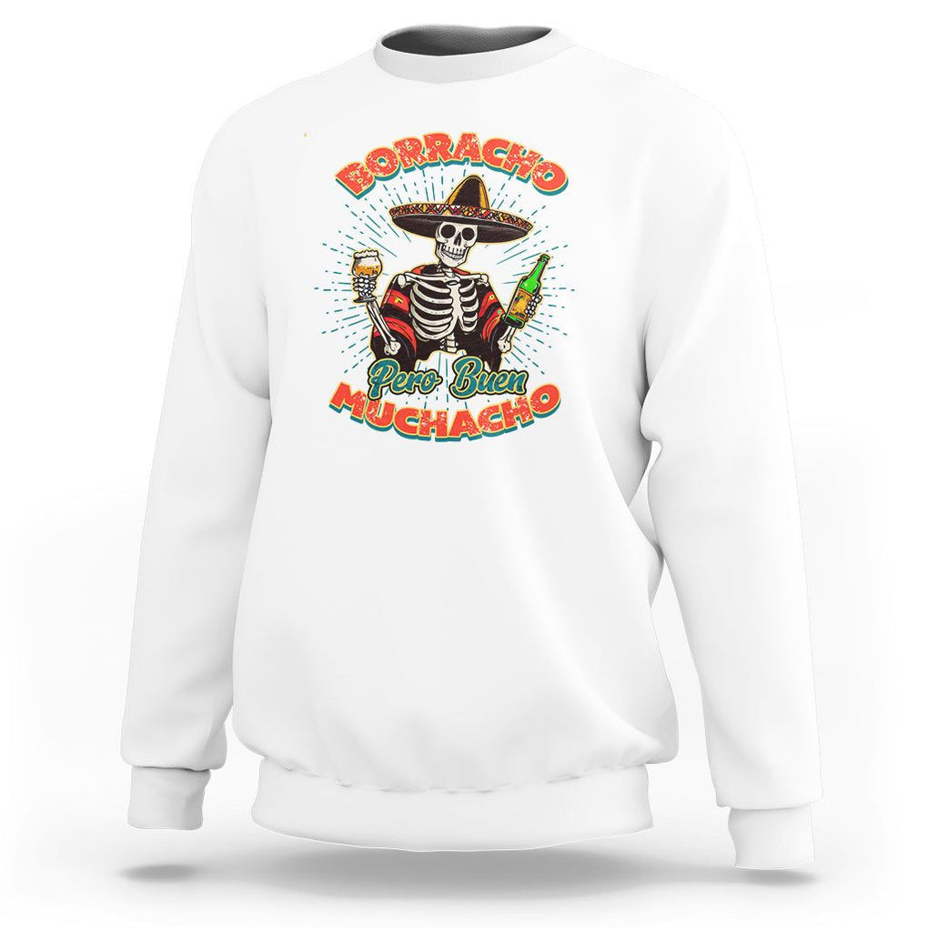 Funny Drinking Lover Spanish Sweatshirt Latino Borracho Pero Buen Muchacho TS02 White Print Your Wear