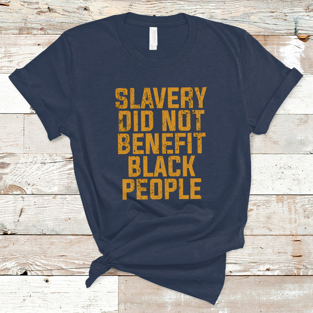 Equal Rights T Shirt Slavery Did Not Benefit Black People Men Women TS02 Navy Printyourwear