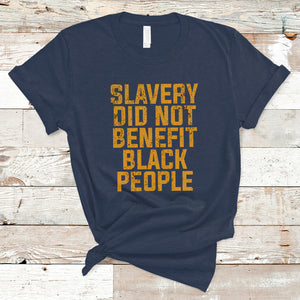 Equal Rights T Shirt Slavery Did Not Benefit Black People Men Women TS02 Navy Printyourwear