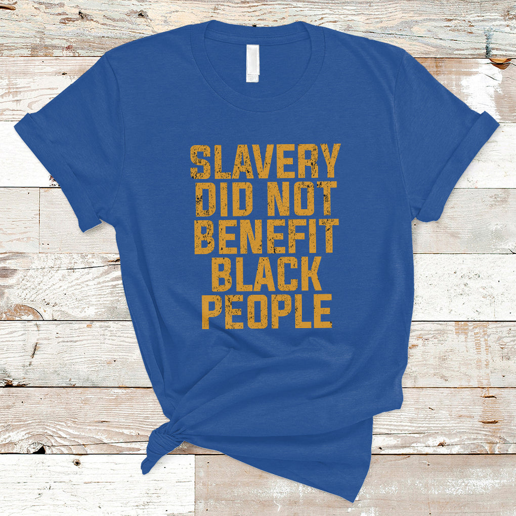Equal Rights T Shirt Slavery Did Not Benefit Black People Men Women TS02 Royal Blue Printyourwear