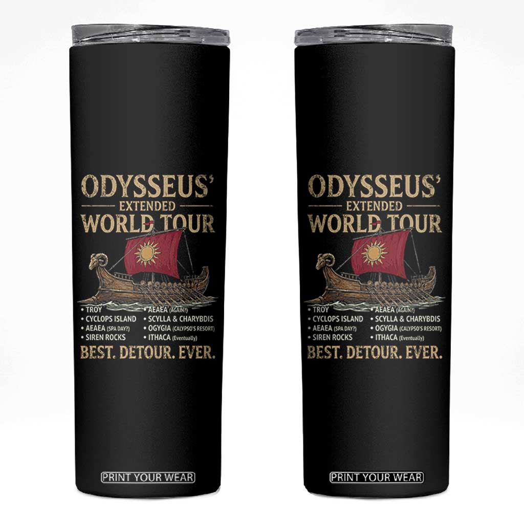 Odysseus Extended World Tour Skinny Tumbler Funny Greek Mythology Odyssey History Gift TS02 Black Print Your Wear