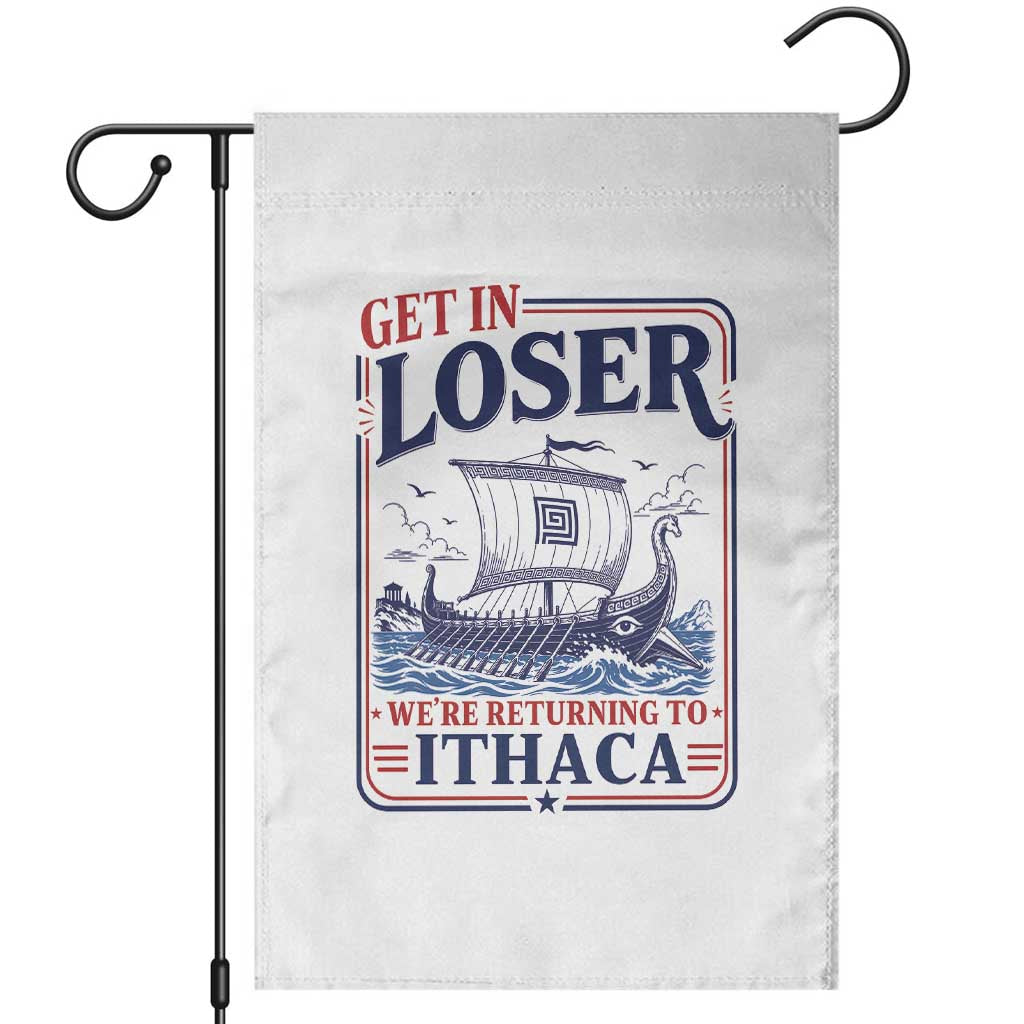 Funny Odysseus Journey Epic Odyssey Parody Garden Flag Retro Get In Loser Returning To Ithaca Greek Mythology Meme TS02 White Print Your Wear