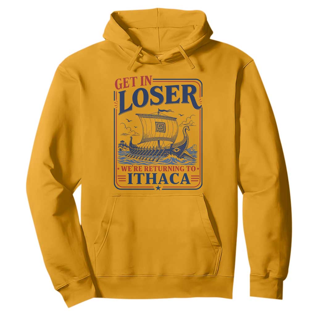 Funny Odysseus Journey Epic Odyssey Parody Hoodie Retro Get In Loser Returning To Ithaca Greek Mythology Meme