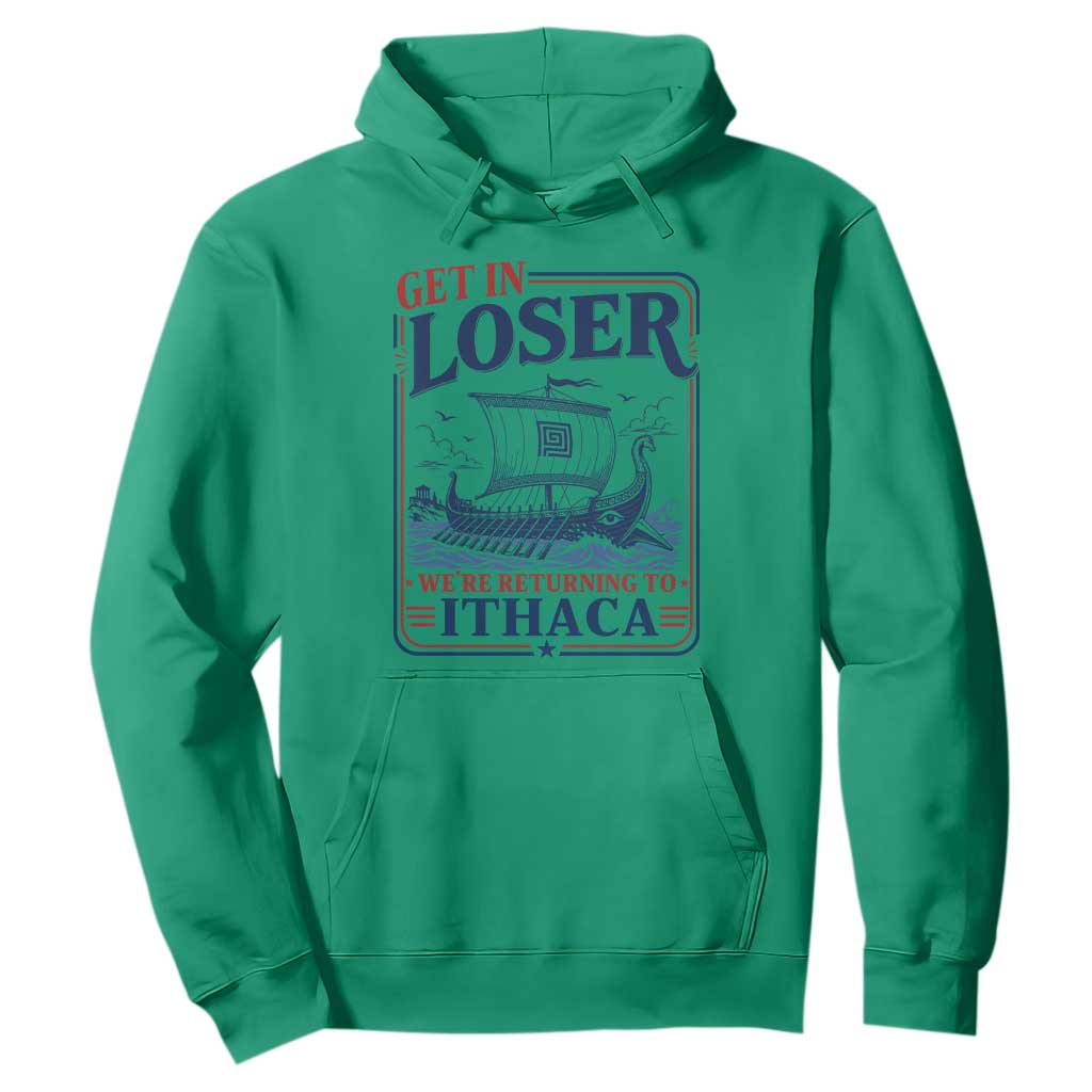 Funny Odysseus Journey Epic Odyssey Parody Hoodie Retro Get In Loser Returning To Ithaca Greek Mythology Meme