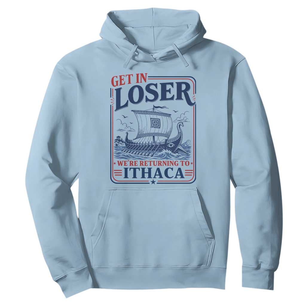 Funny Odysseus Journey Epic Odyssey Parody Hoodie Retro Get In Loser Returning To Ithaca Greek Mythology Meme