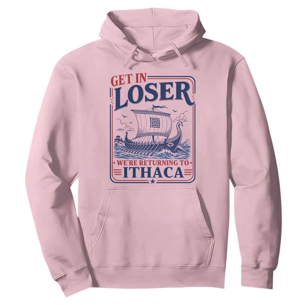 Funny Odysseus Journey Epic Odyssey Parody Hoodie Retro Get In Loser Returning To Ithaca Greek Mythology Meme