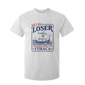 Funny Odysseus Journey Epic Odyssey Parody T Shirt For Kid Retro Get In Loser Returning To Ithaca Greek Mythology Meme