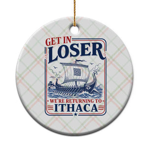 Funny Odysseus Journey Epic Odyssey Parody Ceramic Ornament Retro Get In Loser Returning To Ithaca Greek Mythology Meme
