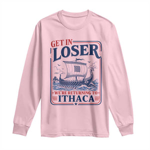 Funny Odysseus Journey Epic Odyssey Parody Long Sleeve Shirt Retro Get In Loser Returning To Ithaca Greek Mythology Meme