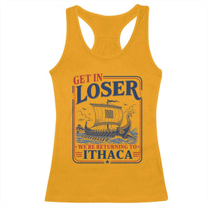 Funny Odysseus Journey Epic Odyssey Parody Racerback Tank Top Retro Get In Loser Returning To Ithaca Greek Mythology Meme