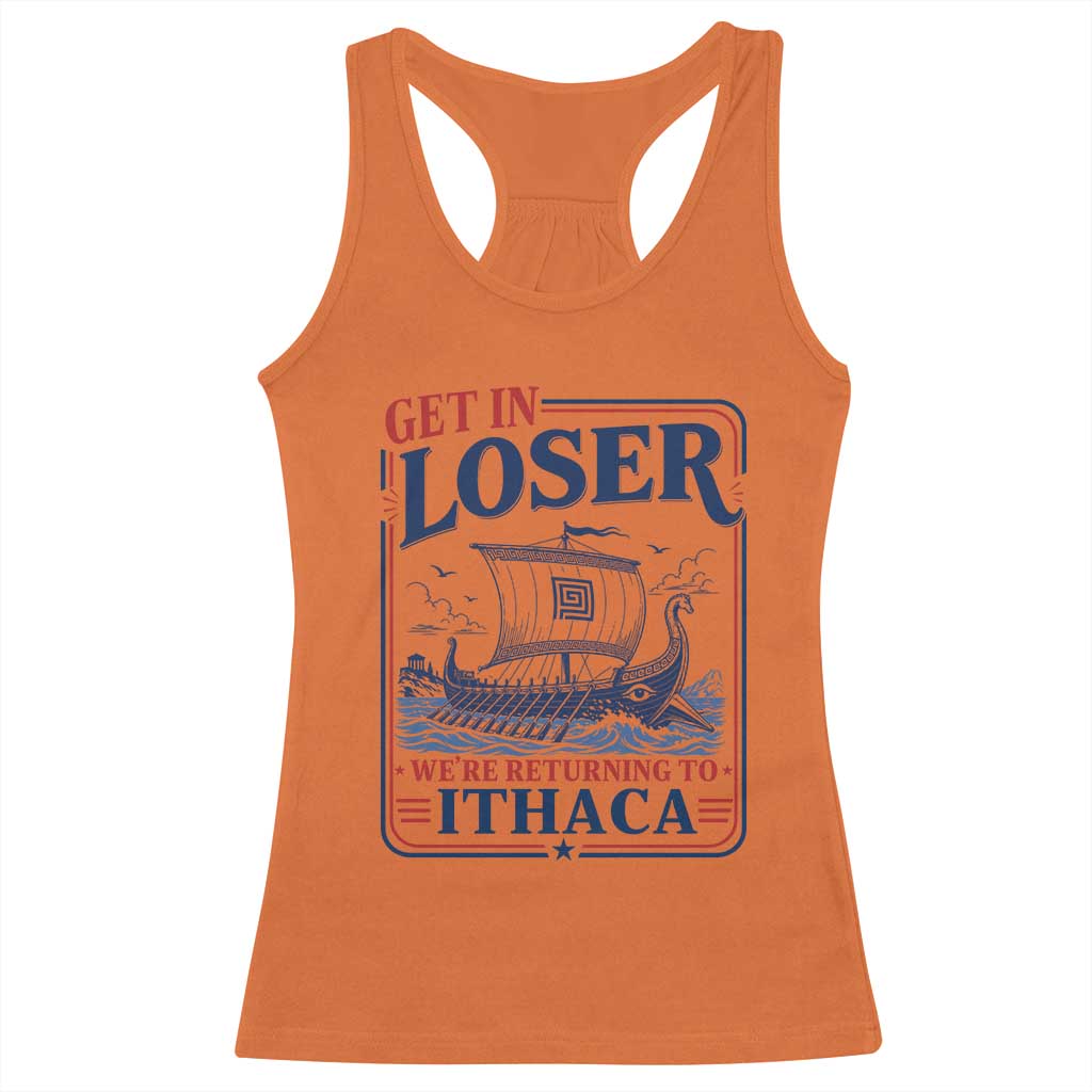 Funny Odysseus Journey Epic Odyssey Parody Racerback Tank Top Retro Get In Loser Returning To Ithaca Greek Mythology Meme
