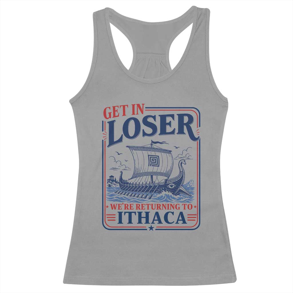 Funny Odysseus Journey Epic Odyssey Parody Racerback Tank Top Retro Get In Loser Returning To Ithaca Greek Mythology Meme