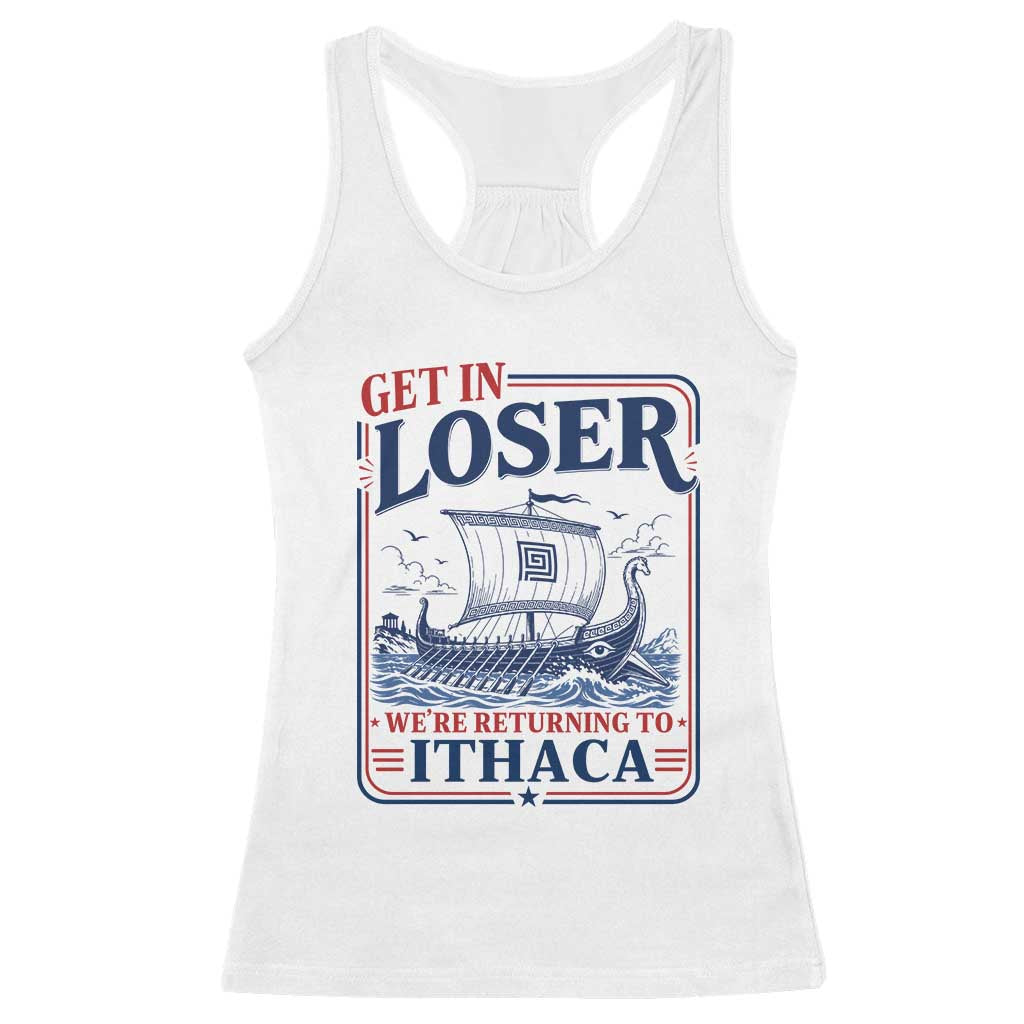 Funny Odysseus Journey Epic Odyssey Parody Racerback Tank Top Retro Get In Loser Returning To Ithaca Greek Mythology Meme TS02 White Print Your Wear