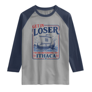 Funny Odysseus Journey Epic Odyssey Parody Raglan Shirt Retro Get In Loser Returning To Ithaca Greek Mythology Meme
