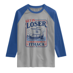 Funny Odysseus Journey Epic Odyssey Parody Raglan Shirt Retro Get In Loser Returning To Ithaca Greek Mythology Meme