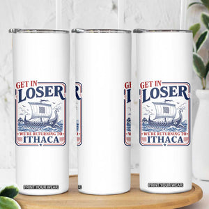 Funny Odysseus Journey Epic Odyssey Parody Skinny Tumbler Retro Get In Loser Returning To Ithaca Greek Mythology Meme