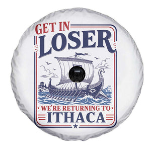 Funny Odysseus Journey Epic Odyssey Parody Spare Tire Cover Retro Get In Loser Returning To Ithaca Greek Mythology Meme