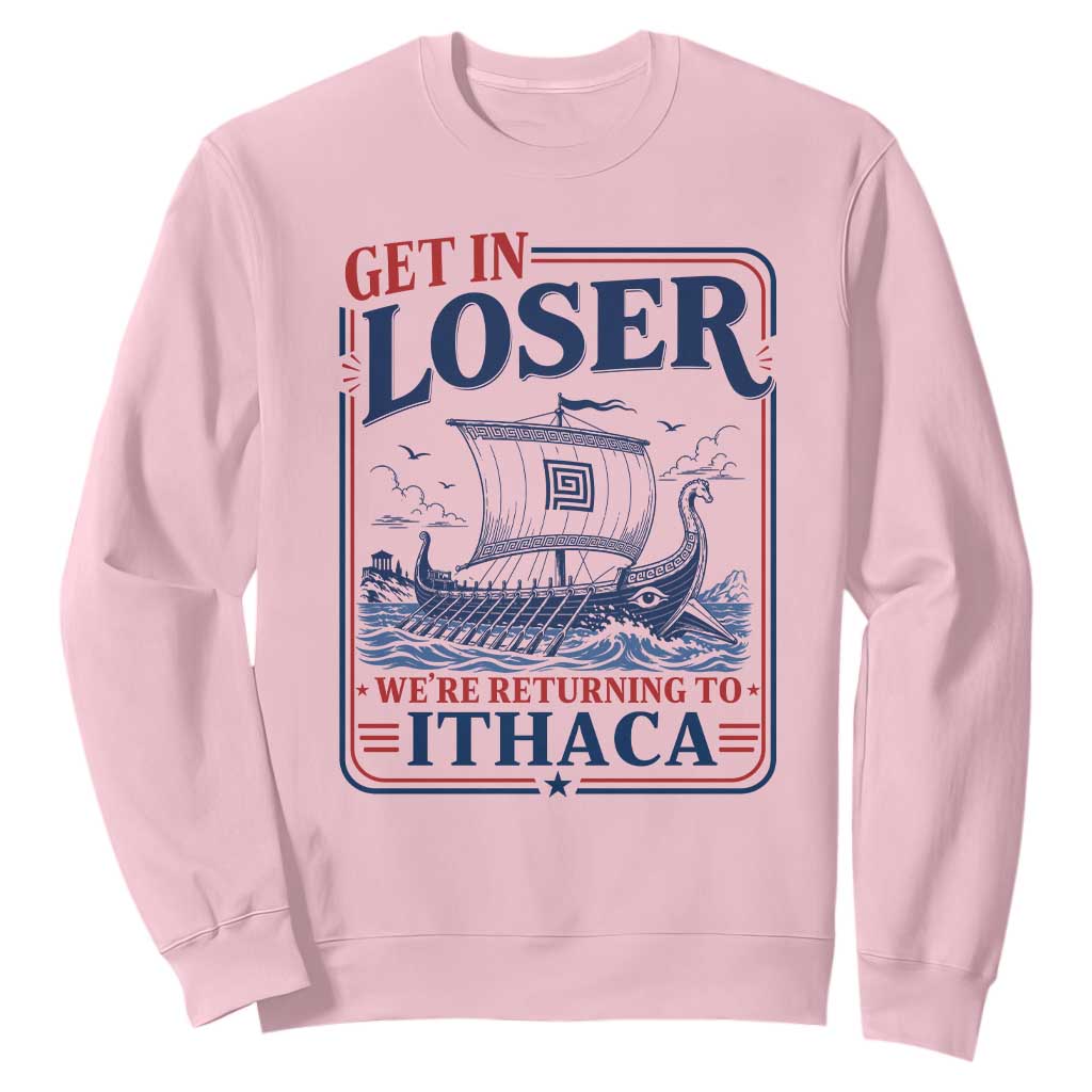 Funny Odysseus Journey Epic Odyssey Parody Sweatshirt Retro Get In Loser Returning To Ithaca Greek Mythology Meme