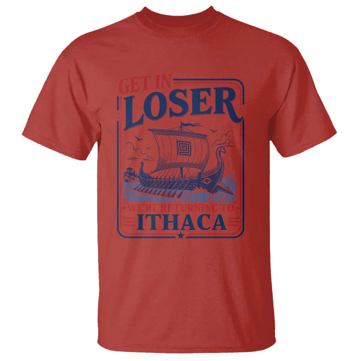 Funny Odysseus Journey Epic Odyssey Parody T Shirt Retro Get In Loser Returning To Ithaca Greek Mythology Meme