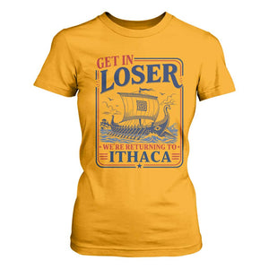 Funny Odysseus Journey Epic Odyssey Parody T Shirt For Women Retro Get In Loser Returning To Ithaca Greek Mythology Meme