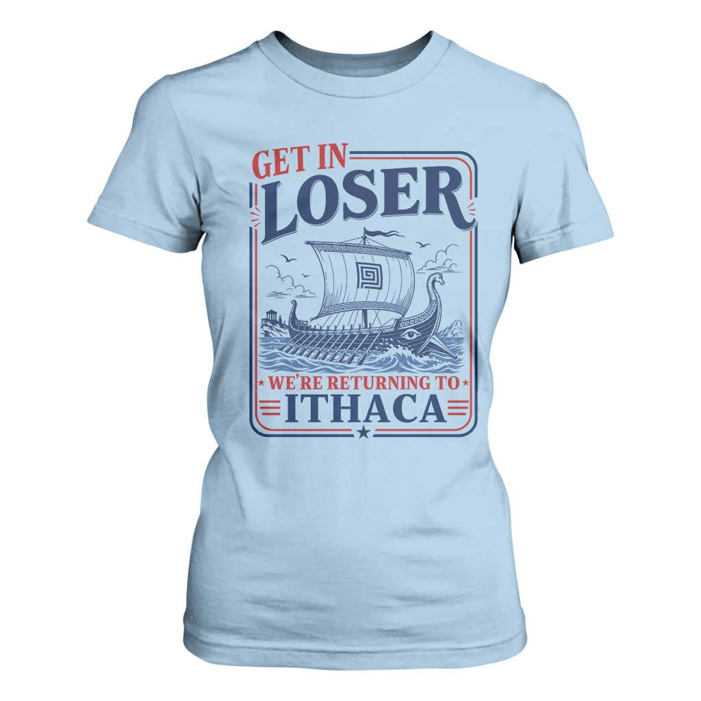Funny Odysseus Journey Epic Odyssey Parody T Shirt For Women Retro Get In Loser Returning To Ithaca Greek Mythology Meme