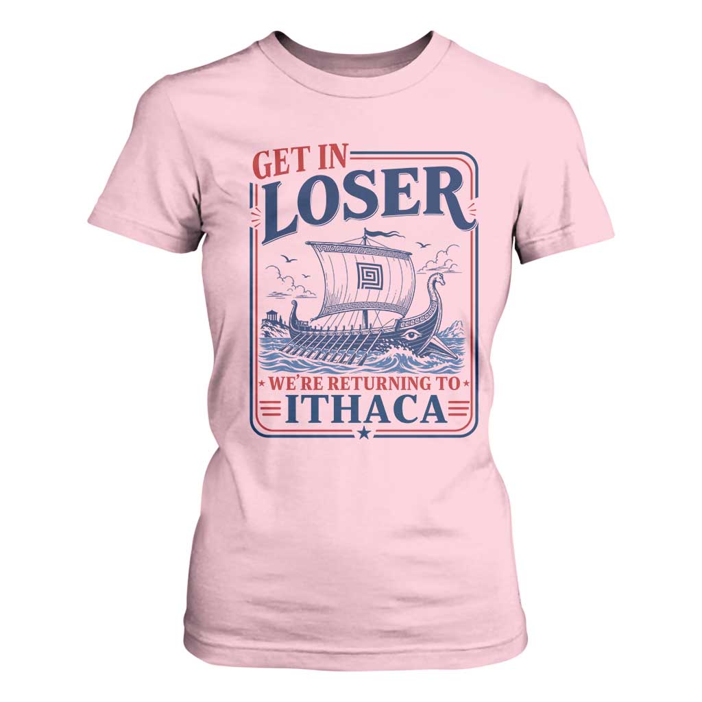 Funny Odysseus Journey Epic Odyssey Parody T Shirt For Women Retro Get In Loser Returning To Ithaca Greek Mythology Meme